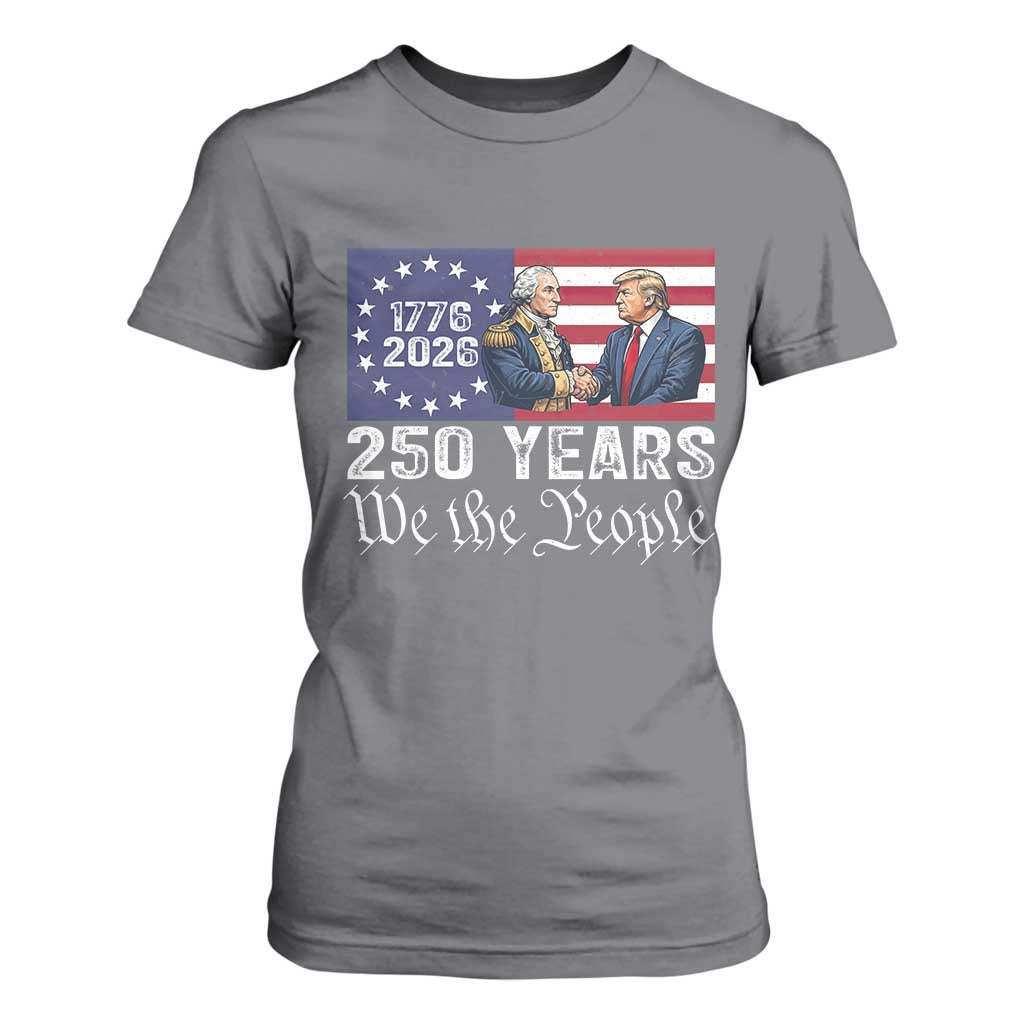 250 Years George Washington and Trump Handshake Patriotic T Shirt For Women We The People 1776-2026 Founding Fathers Legacy TS02 Charcoal Print Your Wear