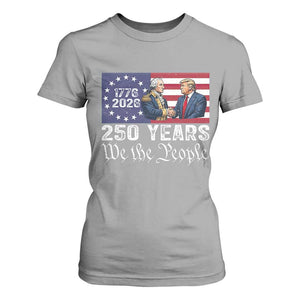 250 Years George Washington and Trump Handshake Patriotic T Shirt For Women We The People 1776-2026 Founding Fathers Legacy TS02 Sport Gray Print Your Wear