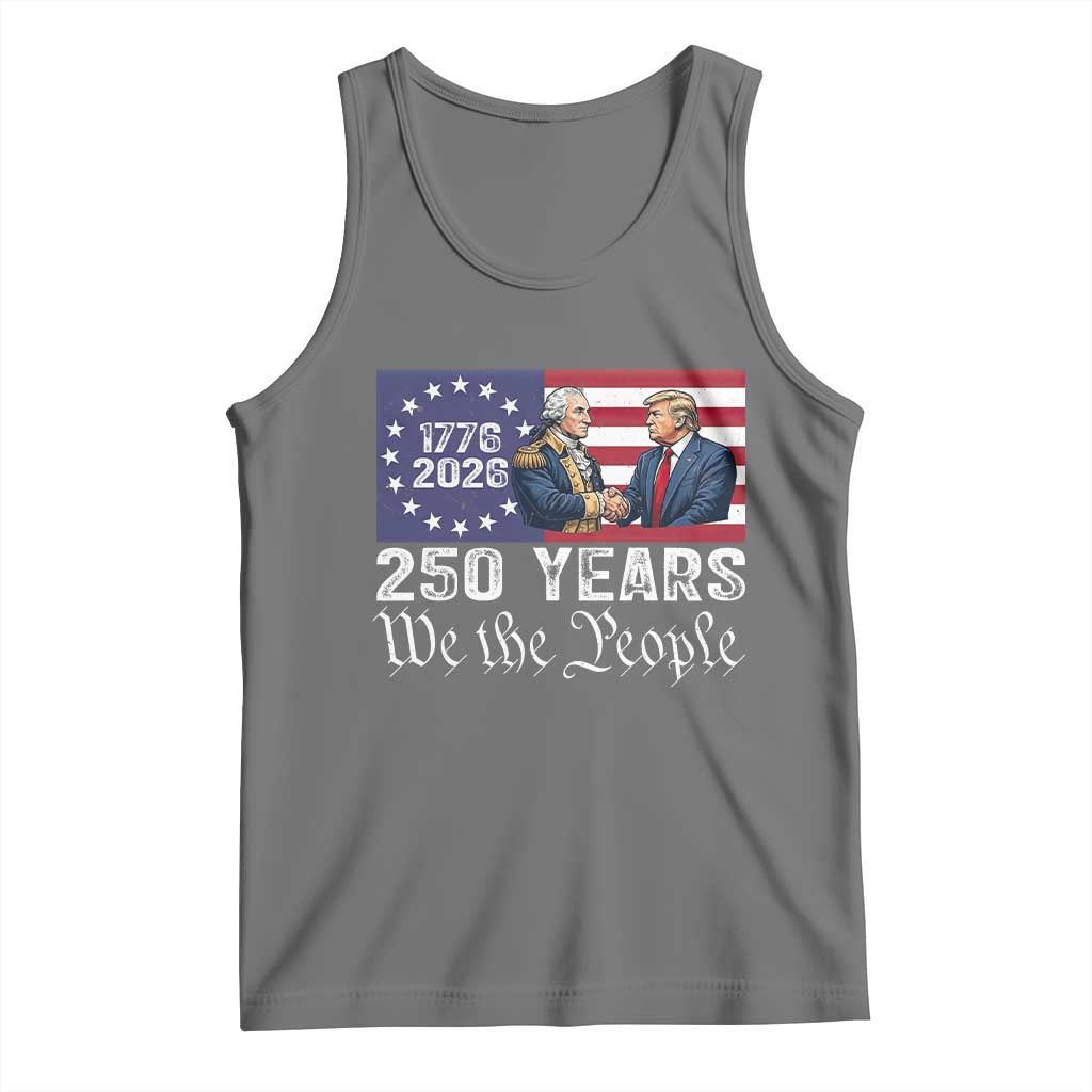 250 Years George Washington and Trump Handshake Patriotic Tank Top We The People 1776-2026 Founding Fathers Legacy TS02 Black Heather Print Your Wear
