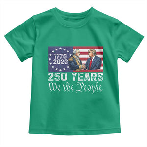 250 Years George Washington and Trump Handshake Patriotic Toddler T Shirt We The People 1776-2026 Founding Fathers Legacy TS02 Irish Green Print Your Wear