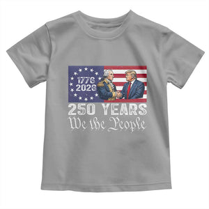 250 Years George Washington and Trump Handshake Patriotic Toddler T Shirt We The People 1776-2026 Founding Fathers Legacy TS02 Sport Gray Print Your Wear