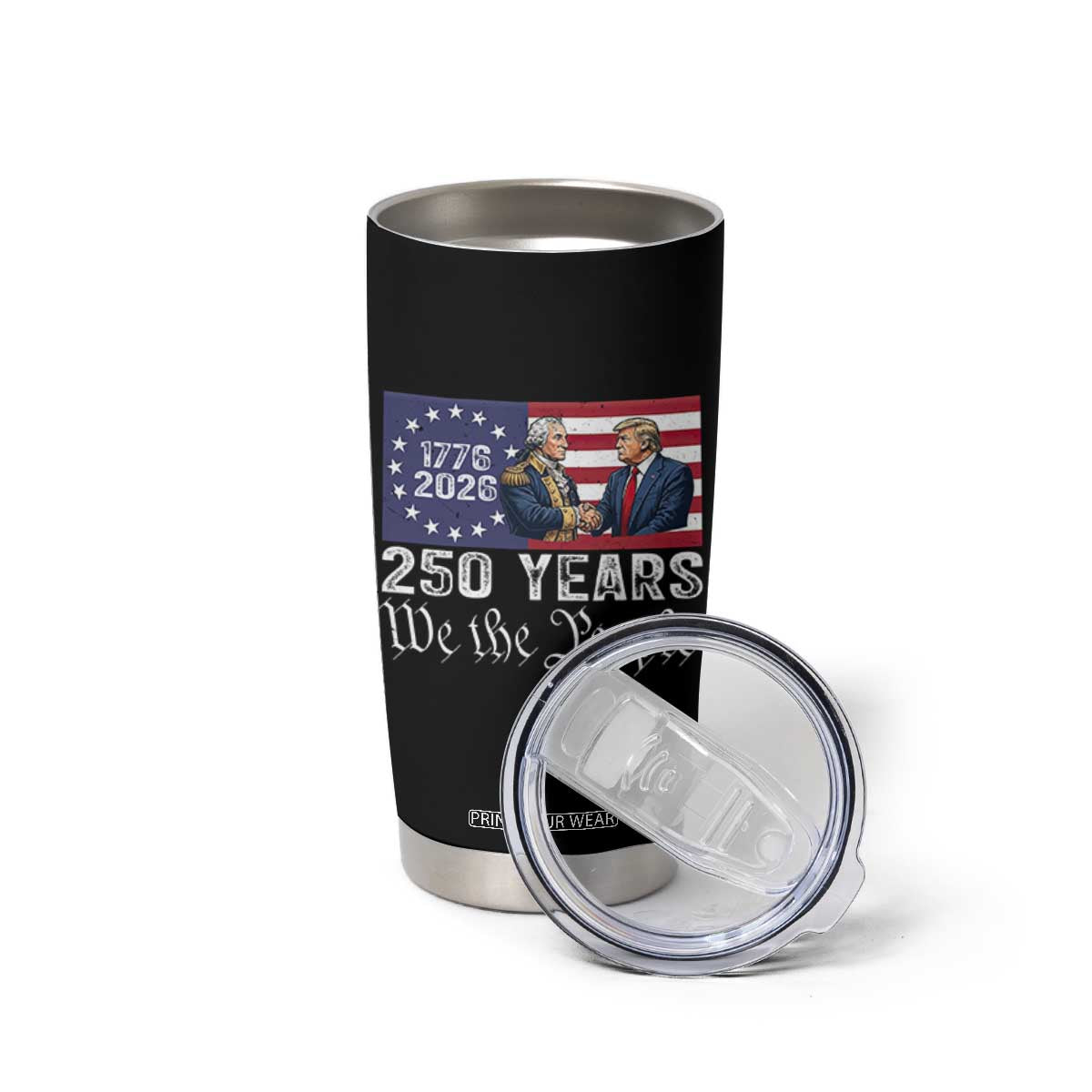 250 Years George Washington and Trump Handshake Patriotic Tumbler Cup We The People 1776-2026 Founding Fathers Legacy TS02 Print Your Wear