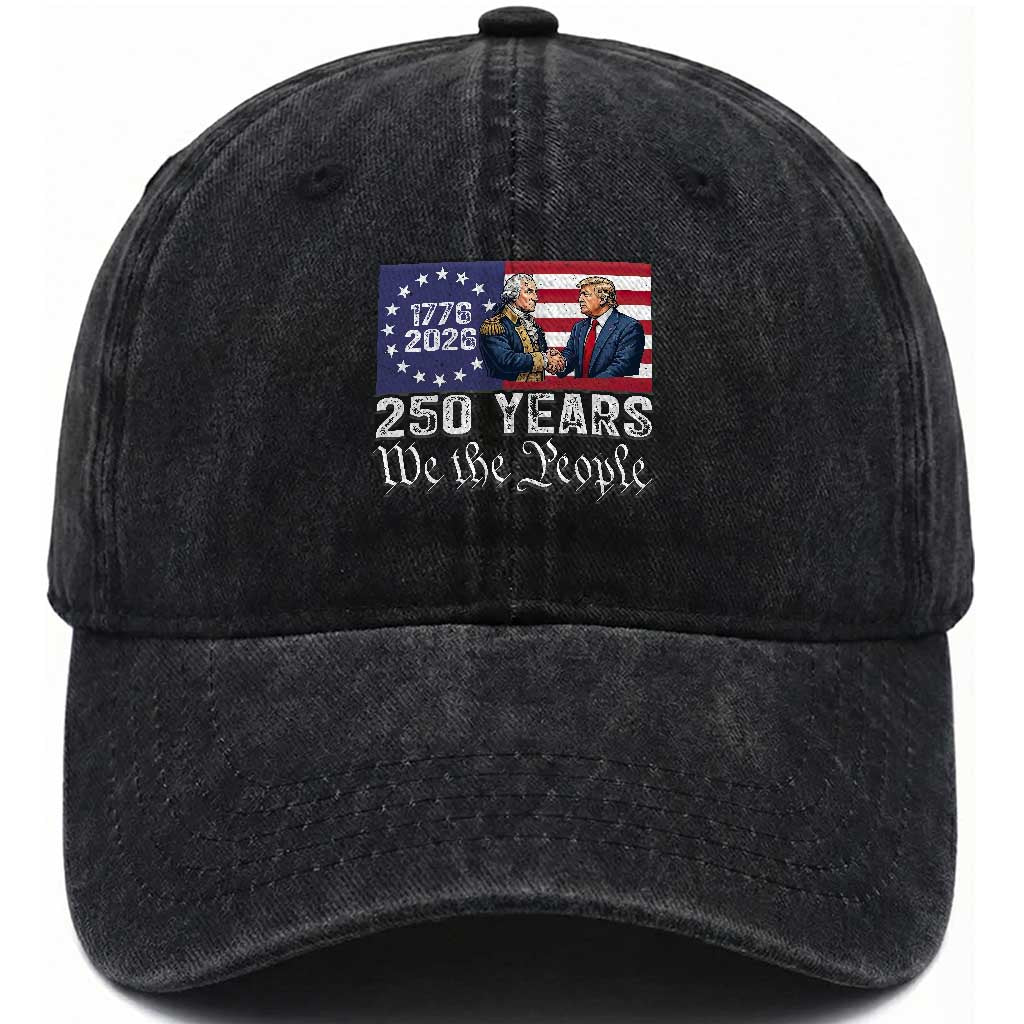 250 Years George Washington and Trump Handshake Patriotic Washed Cotton Baseball Cap We The People 1776-2026 Founding Fathers Legacy TS02 Print Your Wear