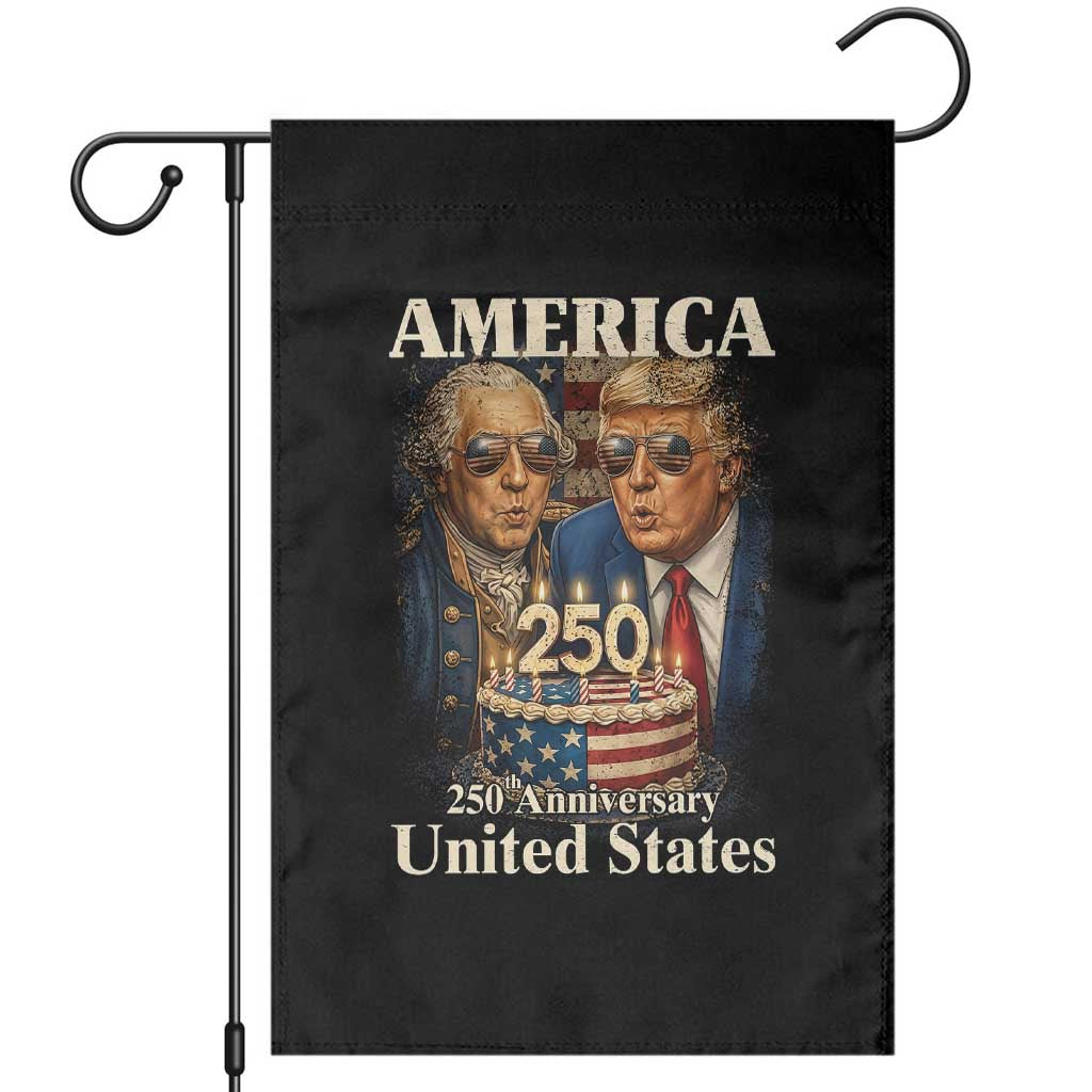 USA 250th Anniversary George Washington and Trump Birthday Cake Garden Flag 250 Years 1776 2026 Patriotic Celebration TS02 Black Print Your Wear