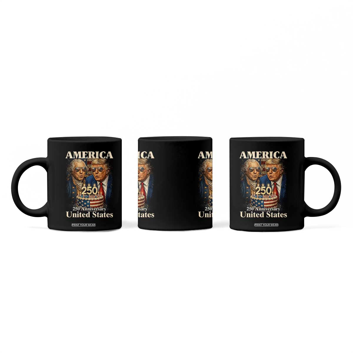USA 250th Anniversary George Washington and Trump Birthday Cake Coffee Mug 250 Years 1776 2026 Patriotic Celebration TS02 Print Your Wear