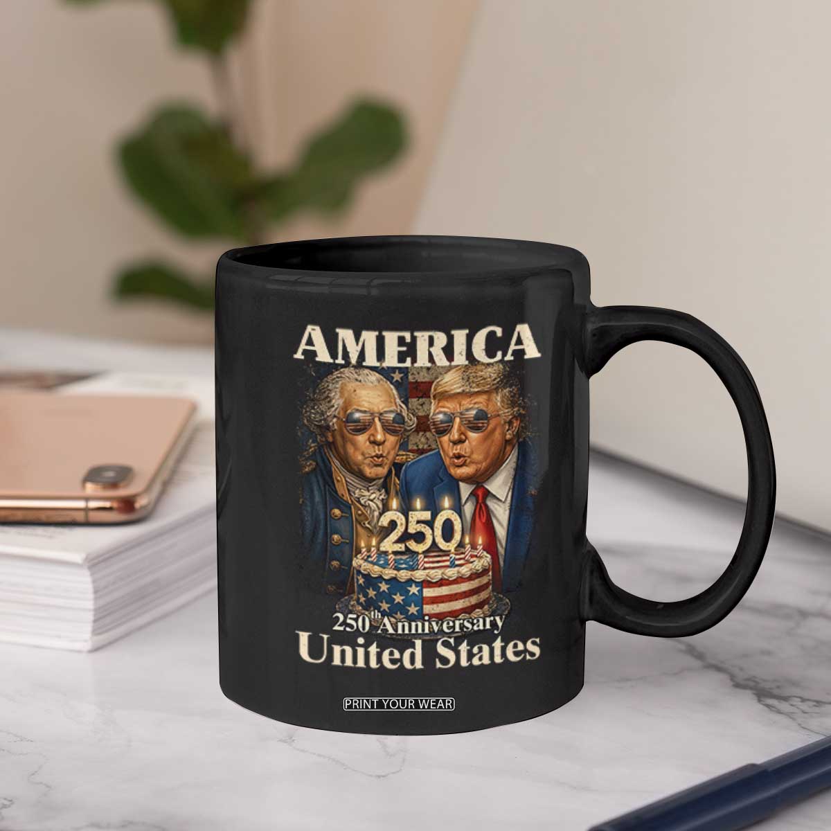 USA 250th Anniversary George Washington and Trump Birthday Cake Coffee Mug 250 Years 1776 2026 Patriotic Celebration TS02 Print Your Wear