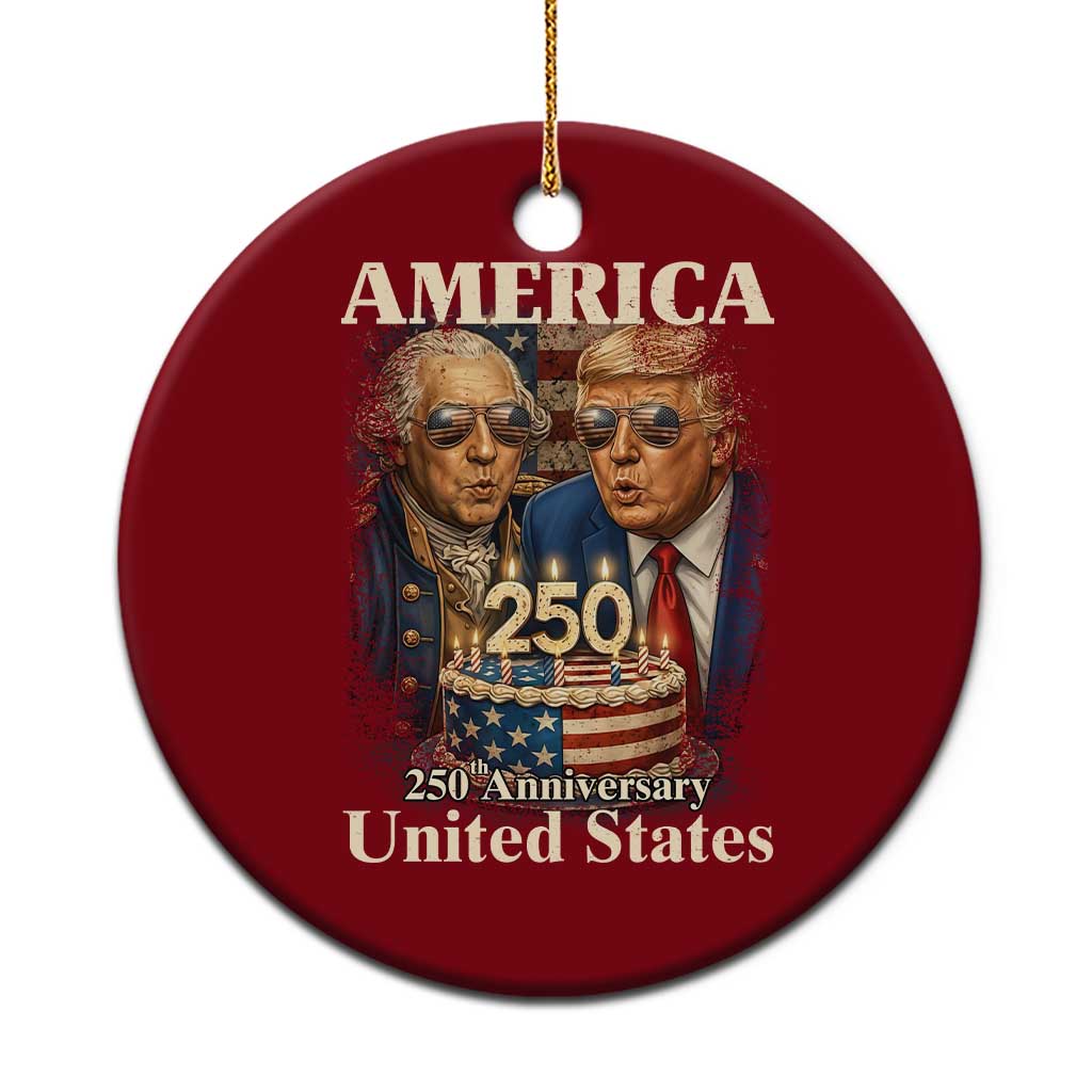 USA 250th Anniversary George Washington and Trump Birthday Cake Ceramic Ornament 250 Years 1776 2026 Patriotic Celebration TS02 1pc Red Print Your Wear
