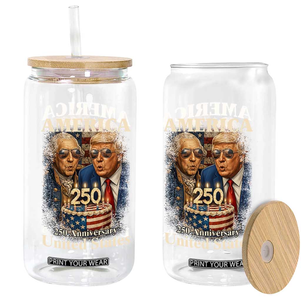 USA 250th Anniversary George Washington and Trump Birthday Cake Glass Can 250 Years 1776 2026 Patriotic Celebration TS02 Print Your Wear