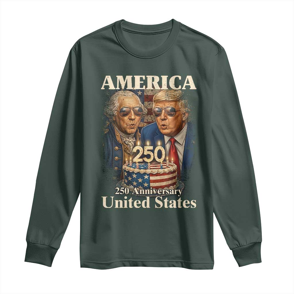 USA 250th Anniversary George Washington and Trump Birthday Cake Long Sleeve Shirt 250 Years 1776 2026 Patriotic Celebration TS02 Dark Forest Green Print Your Wear
