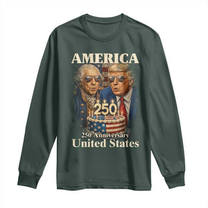 USA 250th Anniversary George Washington and Trump Birthday Cake Long Sleeve Shirt 250 Years 1776 2026 Patriotic Celebration TS02 Dark Forest Green Print Your Wear