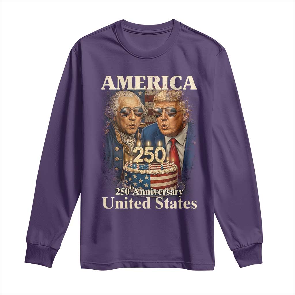 USA 250th Anniversary George Washington and Trump Birthday Cake Long Sleeve Shirt 250 Years 1776 2026 Patriotic Celebration TS02 Purple Print Your Wear