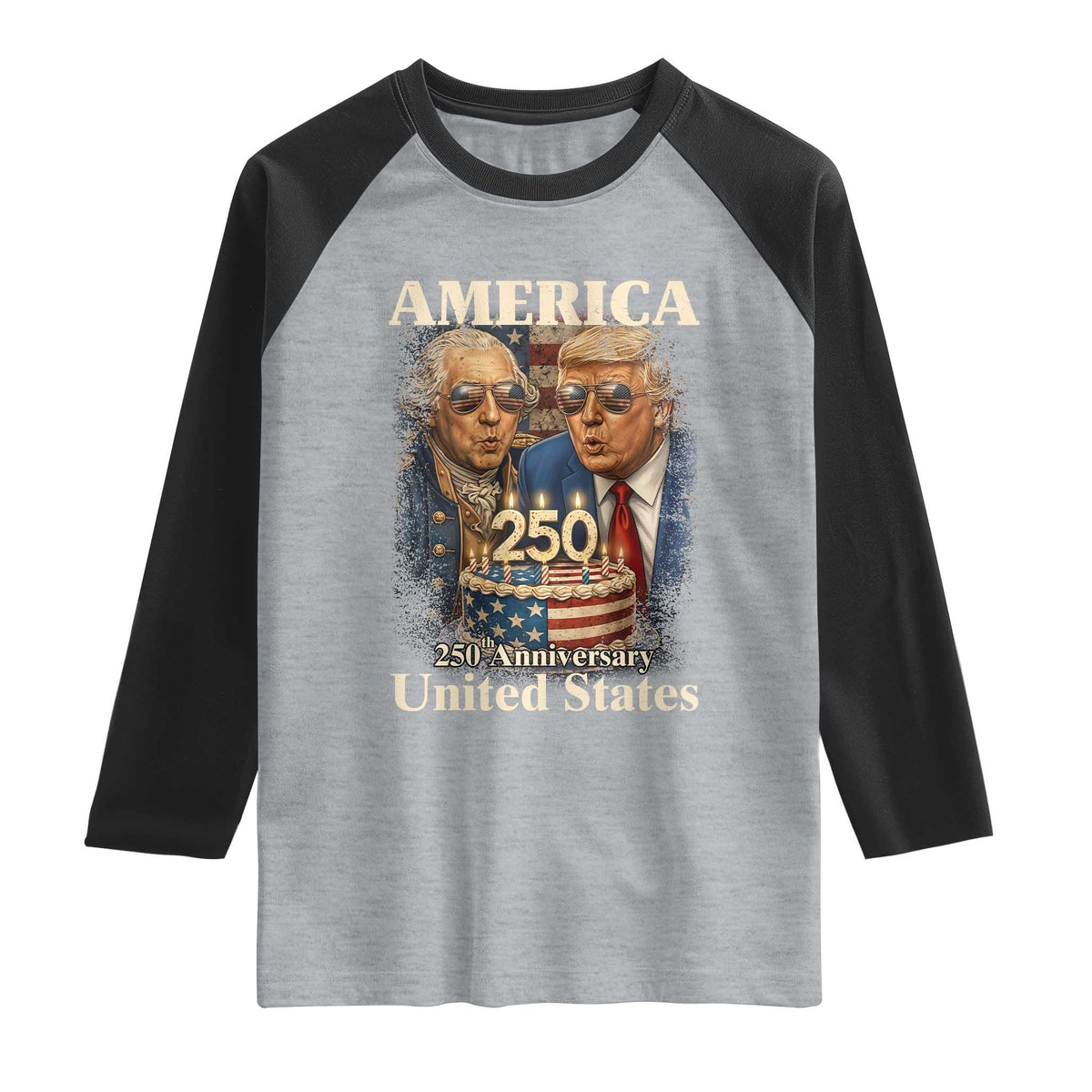 USA 250th Anniversary George Washington and Trump Birthday Cake Raglan Shirt 250 Years 1776 2026 Patriotic Celebration TS02 Heather Gray Black Print Your Wear