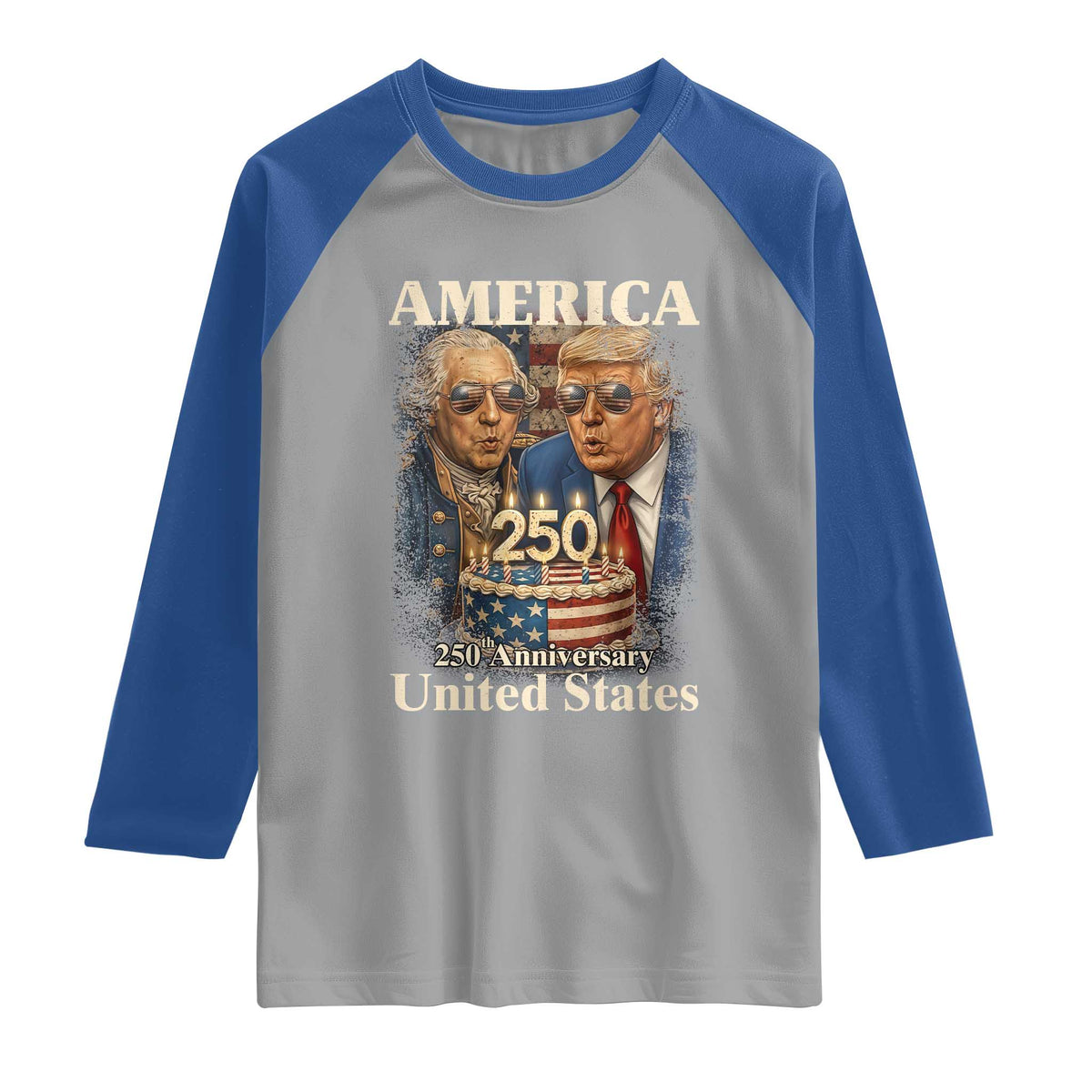 USA 250th Anniversary George Washington and Trump Birthday Cake Raglan Shirt 250 Years 1776 2026 Patriotic Celebration TS02 Sport Gray Royal Print Your Wear