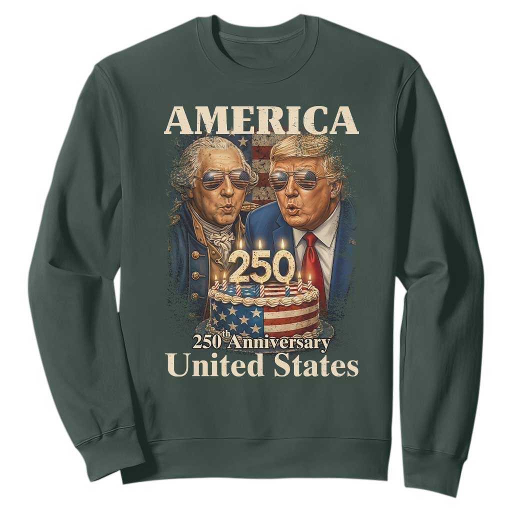 USA 250th Anniversary George Washington and Trump Birthday Cake Sweatshirt 250 Years 1776 2026 Patriotic Celebration TS02 Dark Forest Green Print Your Wear