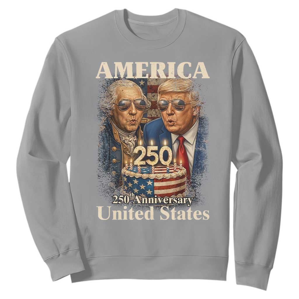 USA 250th Anniversary George Washington and Trump Birthday Cake Sweatshirt 250 Years 1776 2026 Patriotic Celebration TS02 Sport Gray Print Your Wear