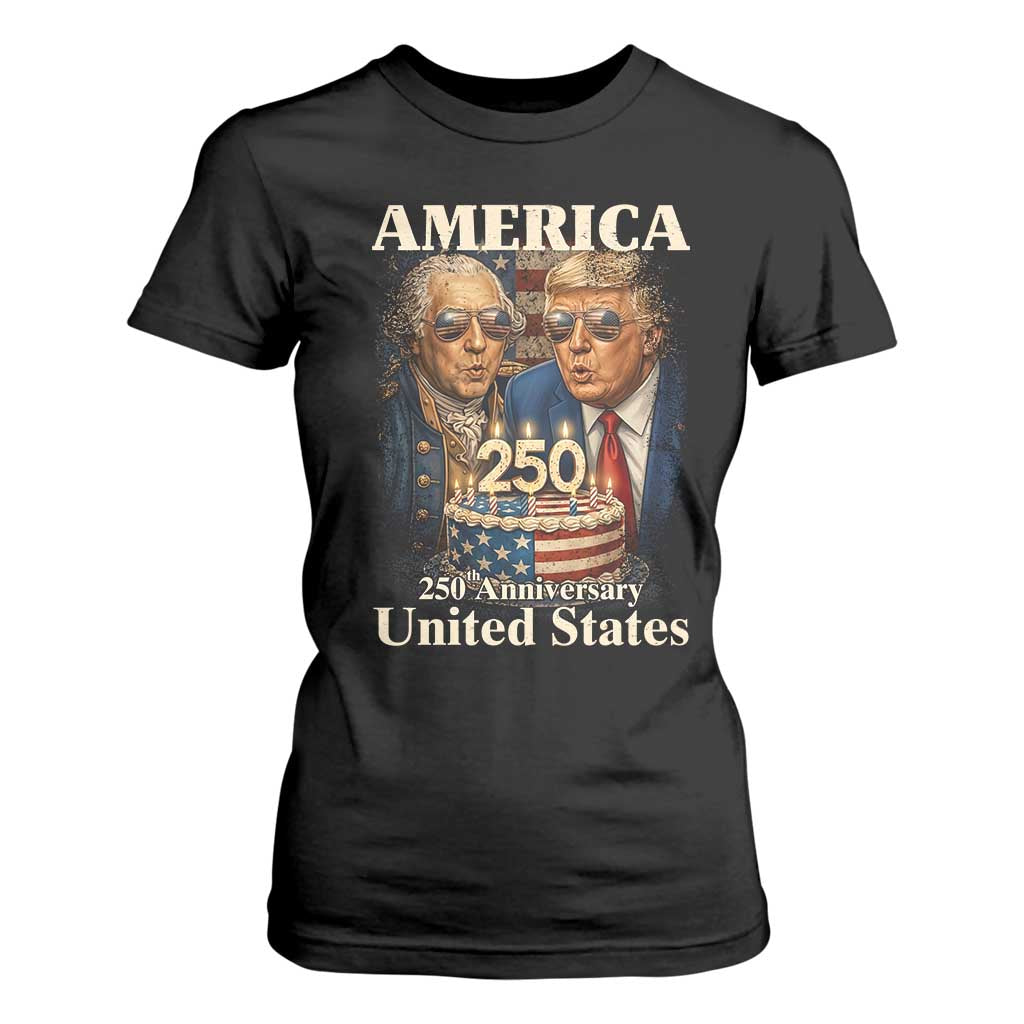 USA 250th Anniversary George Washington and Trump Birthday Cake T Shirt For Women 250 Years 1776 2026 Patriotic Celebration TS02 Black Print Your Wear