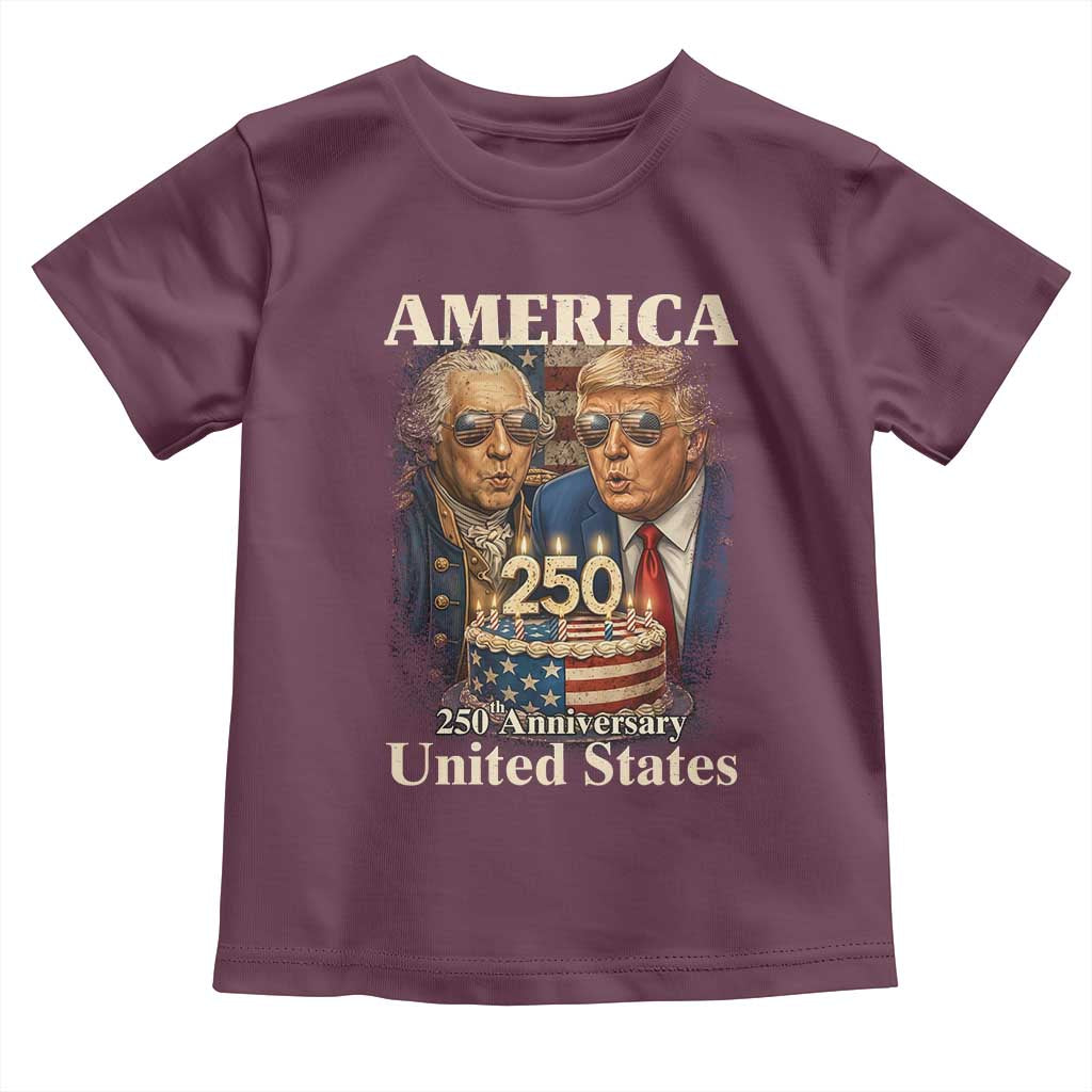 USA 250th Anniversary George Washington and Trump Birthday Cake Toddler T Shirt 250 Years 1776 2026 Patriotic Celebration TS02 Maroon Print Your Wear