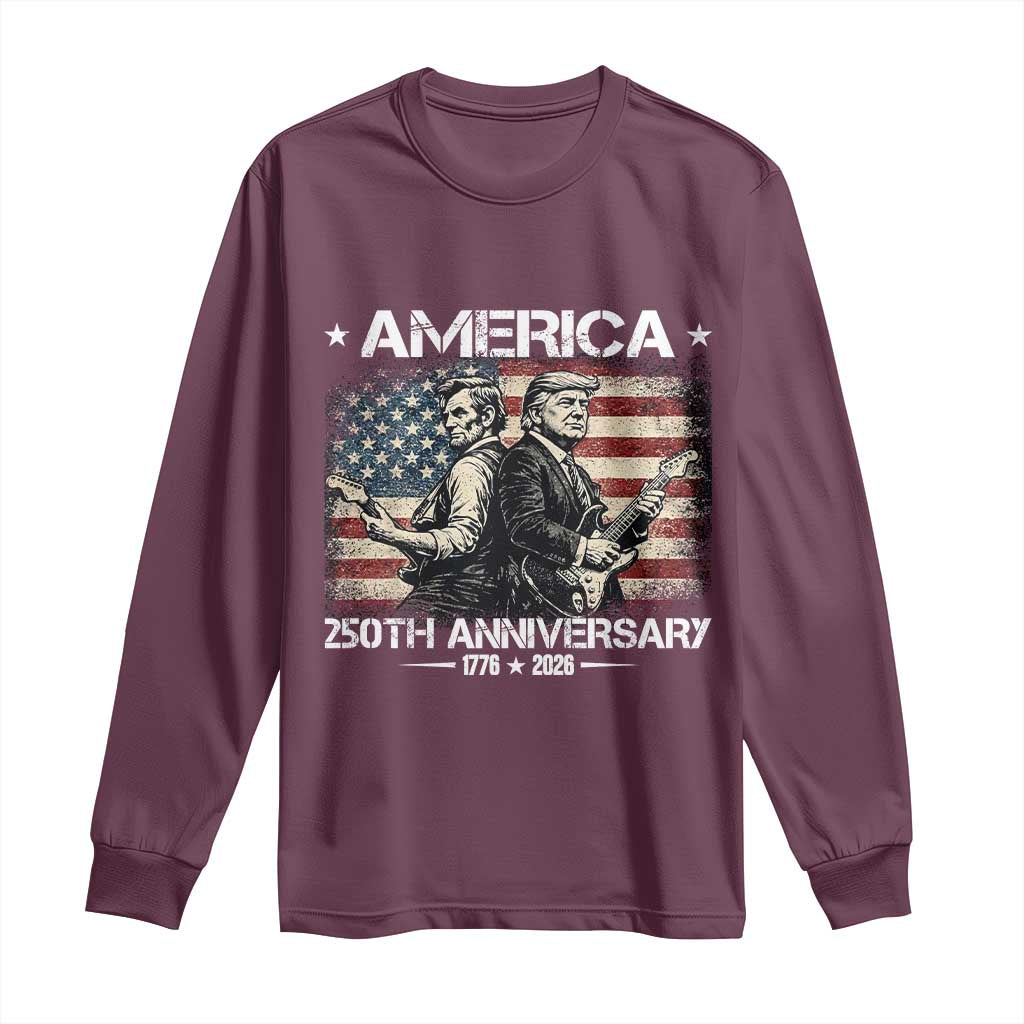 250th Anniversary Abraham Lincoln and Trump Rocking Long Sleeve Shirt Rock n Roll Electric Guitar Duel Patriotic 1776-2026 TS02 Maroon Print Your Wear
