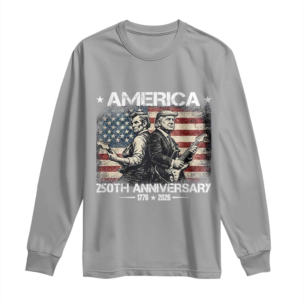 250th Anniversary Abraham Lincoln and Trump Rocking Long Sleeve Shirt Rock n Roll Electric Guitar Duel Patriotic 1776-2026 TS02 Sport Gray Print Your Wear