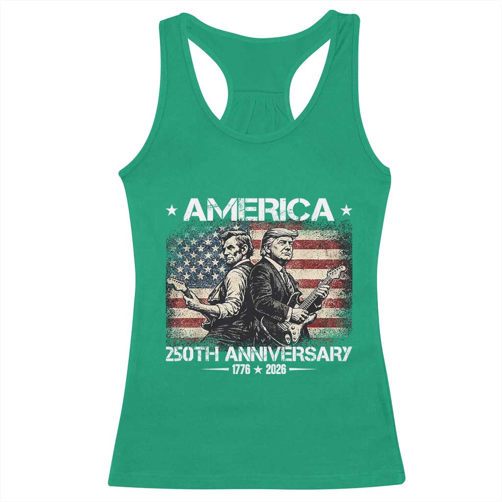 250th Anniversary Abraham Lincoln and Trump Rocking Racerback Tank Top Rock n Roll Electric Guitar Duel Patriotic 1776-2026 TS02 Irish Green Print Your Wear