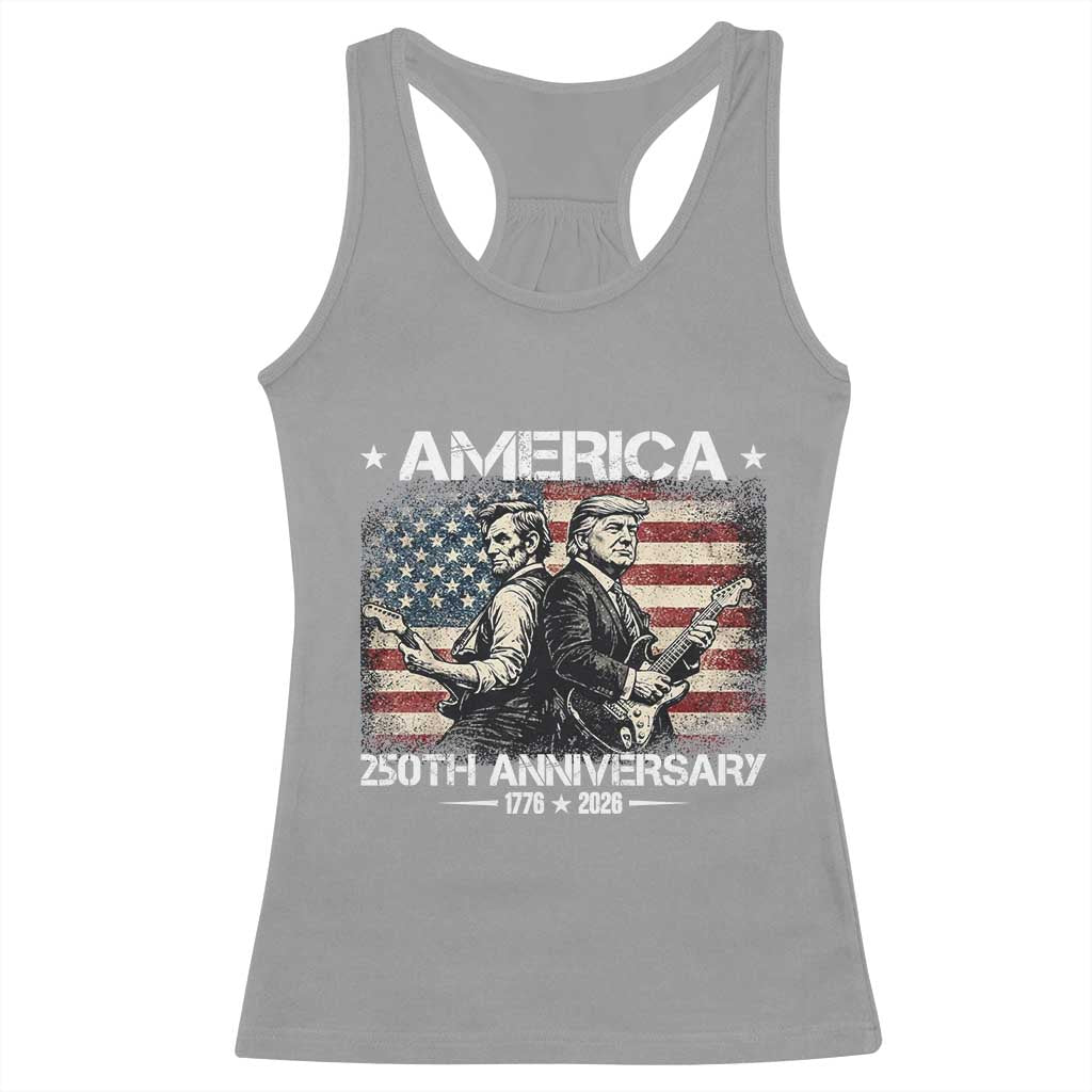 250th Anniversary Abraham Lincoln and Trump Rocking Racerback Tank Top Rock n Roll Electric Guitar Duel Patriotic 1776-2026 TS02 Sport Gray Print Your Wear