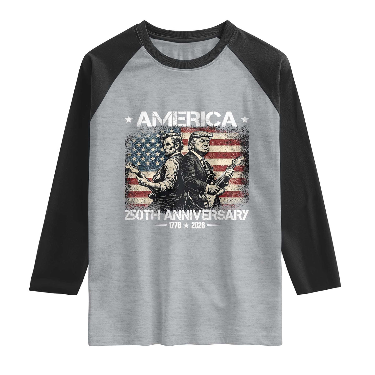 250th Anniversary Abraham Lincoln and Trump Rocking Raglan Shirt Rock n Roll Electric Guitar Duel Patriotic 1776-2026 TS02 Heather Gray Black Print Your Wear