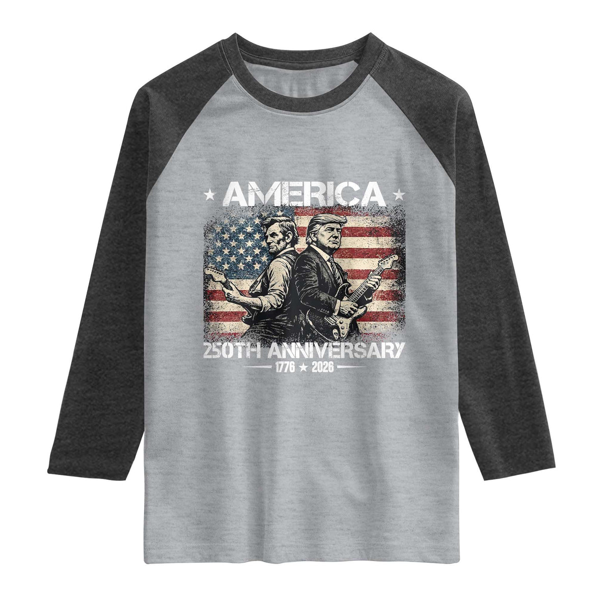 250th Anniversary Abraham Lincoln and Trump Rocking Raglan Shirt Rock n Roll Electric Guitar Duel Patriotic 1776-2026 TS02 Heather Gray Heather Charcoal Print Your Wear