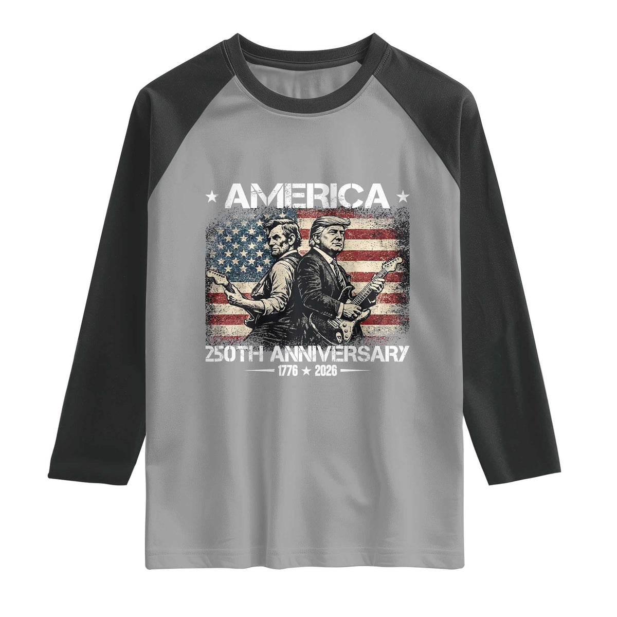 250th Anniversary Abraham Lincoln and Trump Rocking Raglan Shirt Rock n Roll Electric Guitar Duel Patriotic 1776-2026 TS02 Sport Gray Black Print Your Wear