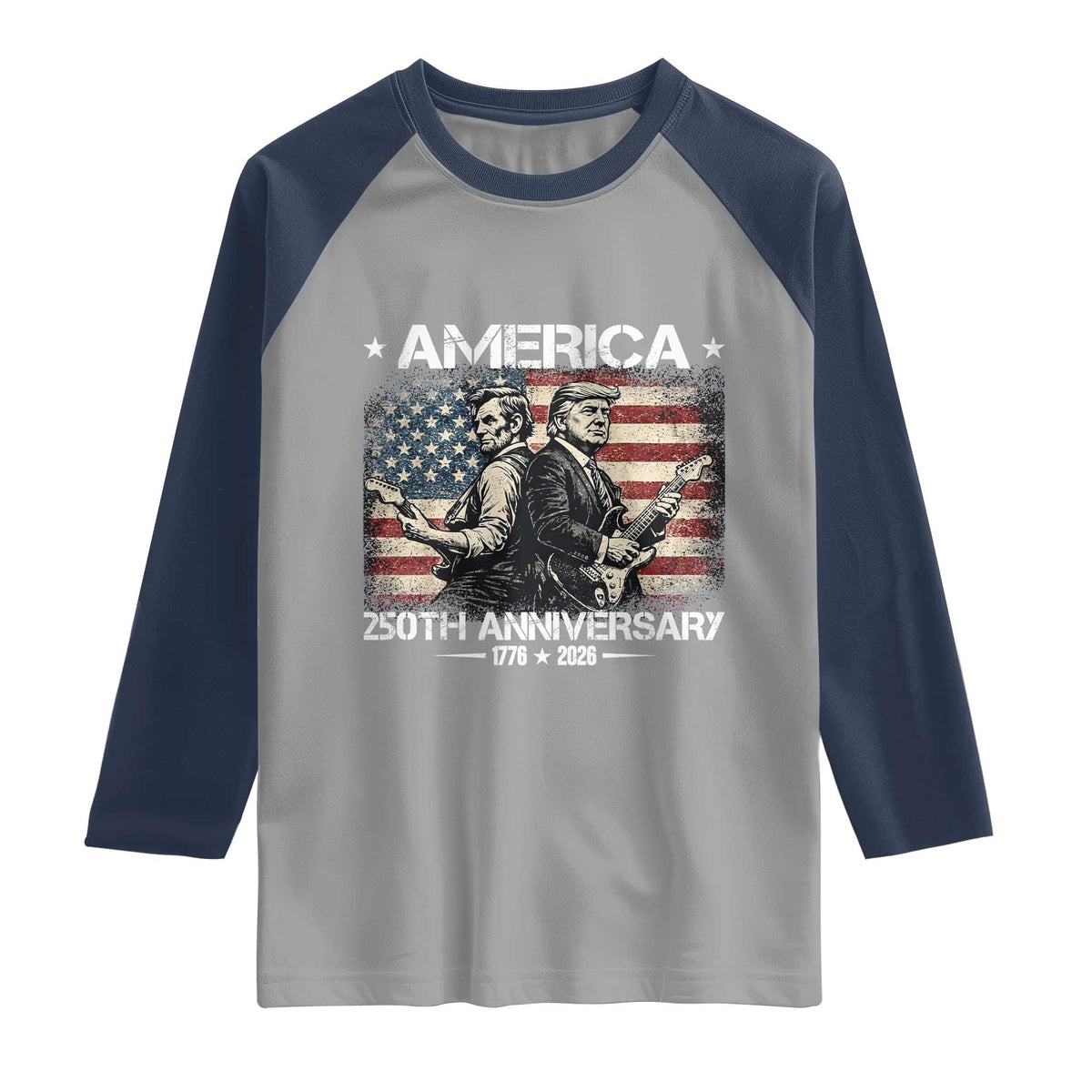 250th Anniversary Abraham Lincoln and Trump Rocking Raglan Shirt Rock n Roll Electric Guitar Duel Patriotic 1776-2026 TS02 Sport Gray Navy Print Your Wear