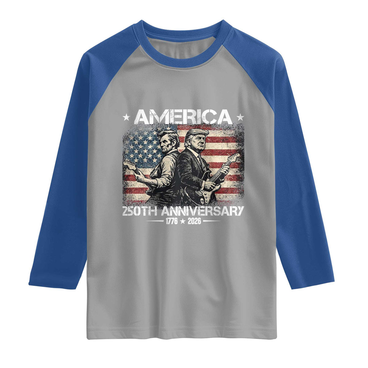 250th Anniversary Abraham Lincoln and Trump Rocking Raglan Shirt Rock n Roll Electric Guitar Duel Patriotic 1776-2026 TS02 Sport Gray Royal Print Your Wear
