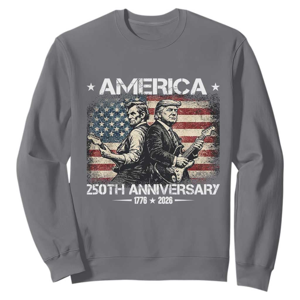 250th Anniversary Abraham Lincoln and Trump Rocking Sweatshirt Rock n Roll Electric Guitar Duel Patriotic 1776-2026 TS02 Charcoal Print Your Wear