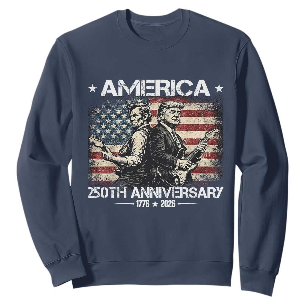 250th Anniversary Abraham Lincoln and Trump Rocking Sweatshirt Rock n Roll Electric Guitar Duel Patriotic 1776-2026 TS02 Navy Print Your Wear