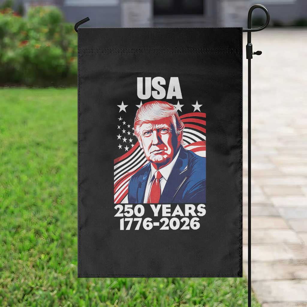 USA 250 Years 1776-2026 Trump Patriotic Portrait Garden Flag American Flag Semiquincentennial Celebration TS02 Print Your Wear