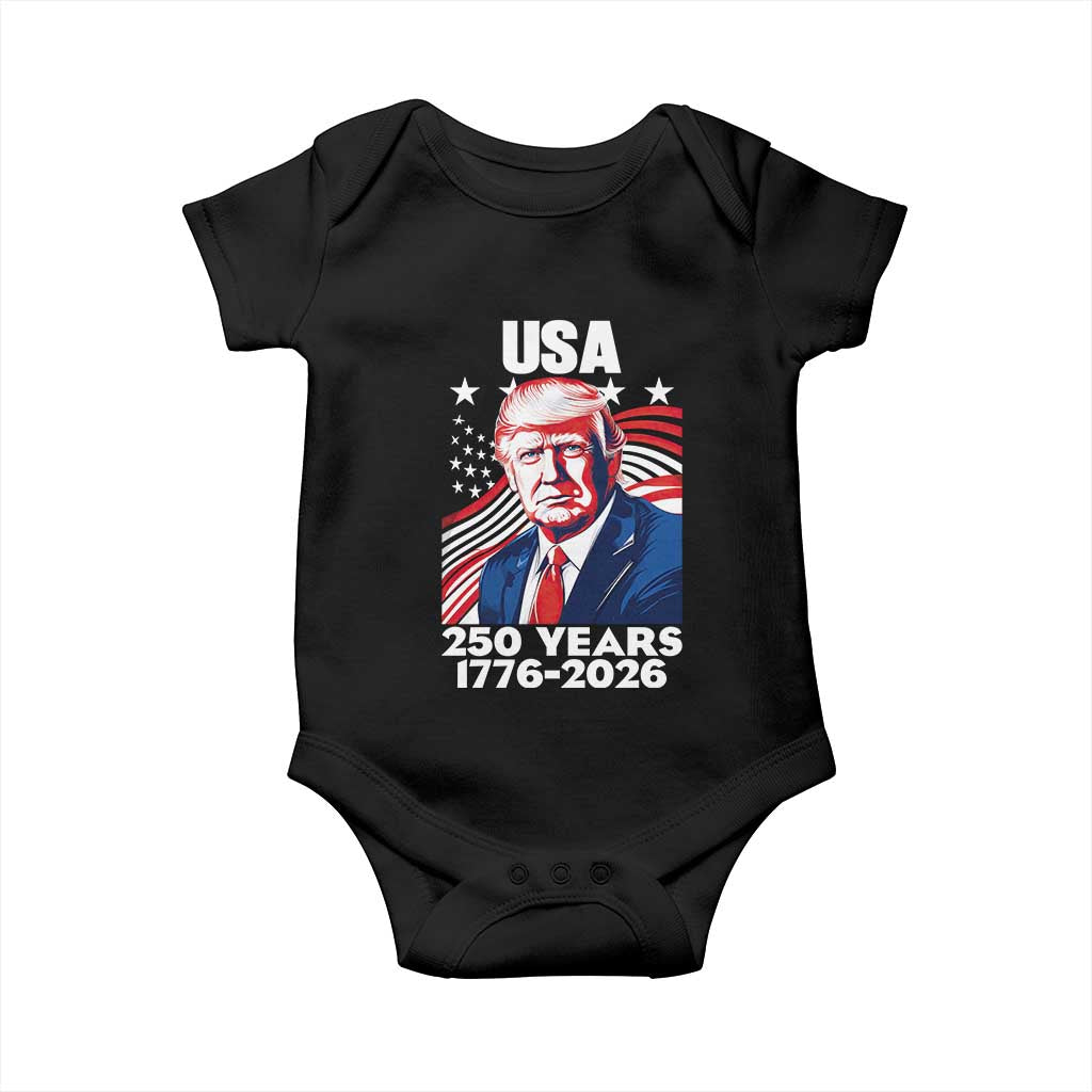 USA 250 Years 1776-2026 Trump Patriotic Portrait Baby Onesie American Flag Semiquincentennial Celebration TS02 Black Print Your Wear