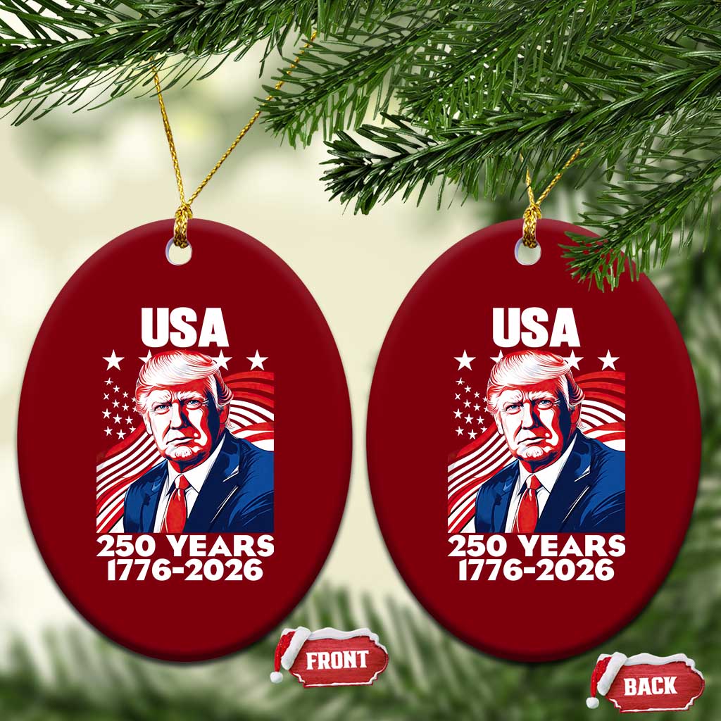 USA 250 Years 1776-2026 Trump Patriotic Portrait Ceramic Ornament American Flag Semiquincentennial Celebration TS02 Print Your Wear
