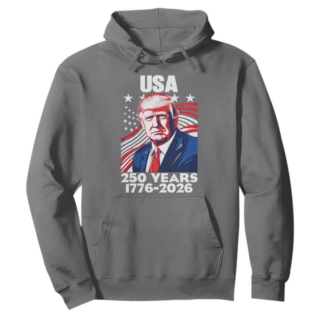USA 250 Years 1776-2026 Trump Patriotic Portrait Hoodie American Flag Semiquincentennial Celebration TS02 Charcoal Print Your Wear