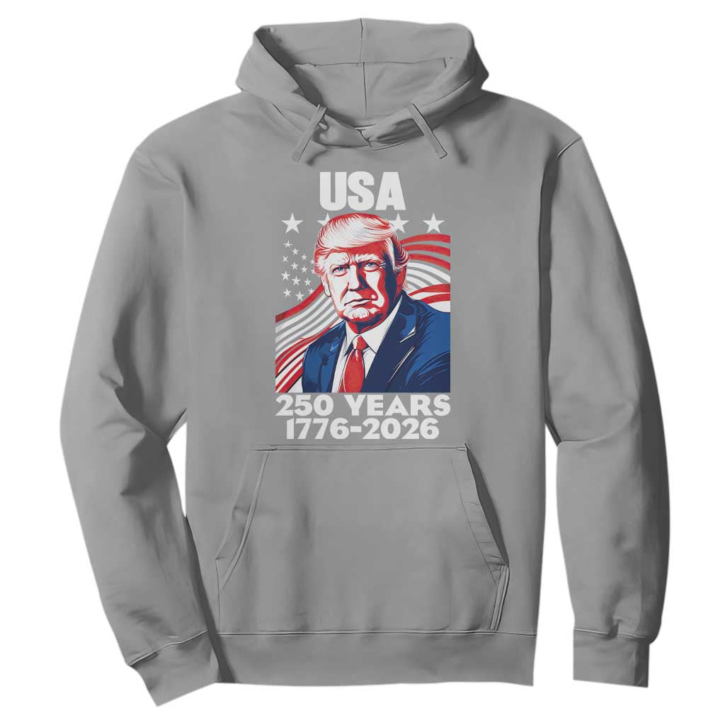 USA 250 Years 1776-2026 Trump Patriotic Portrait Hoodie American Flag Semiquincentennial Celebration TS02 Sport Gray Print Your Wear