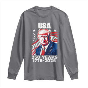 USA 250 Years 1776-2026 Trump Patriotic Portrait Long Sleeve Shirt American Flag Semiquincentennial Celebration TS02 Charcoal Print Your Wear