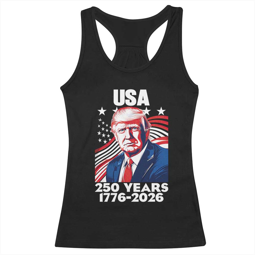 USA 250 Years 1776-2026 Trump Patriotic Portrait Racerback Tank Top American Flag Semiquincentennial Celebration TS02 Black Print Your Wear