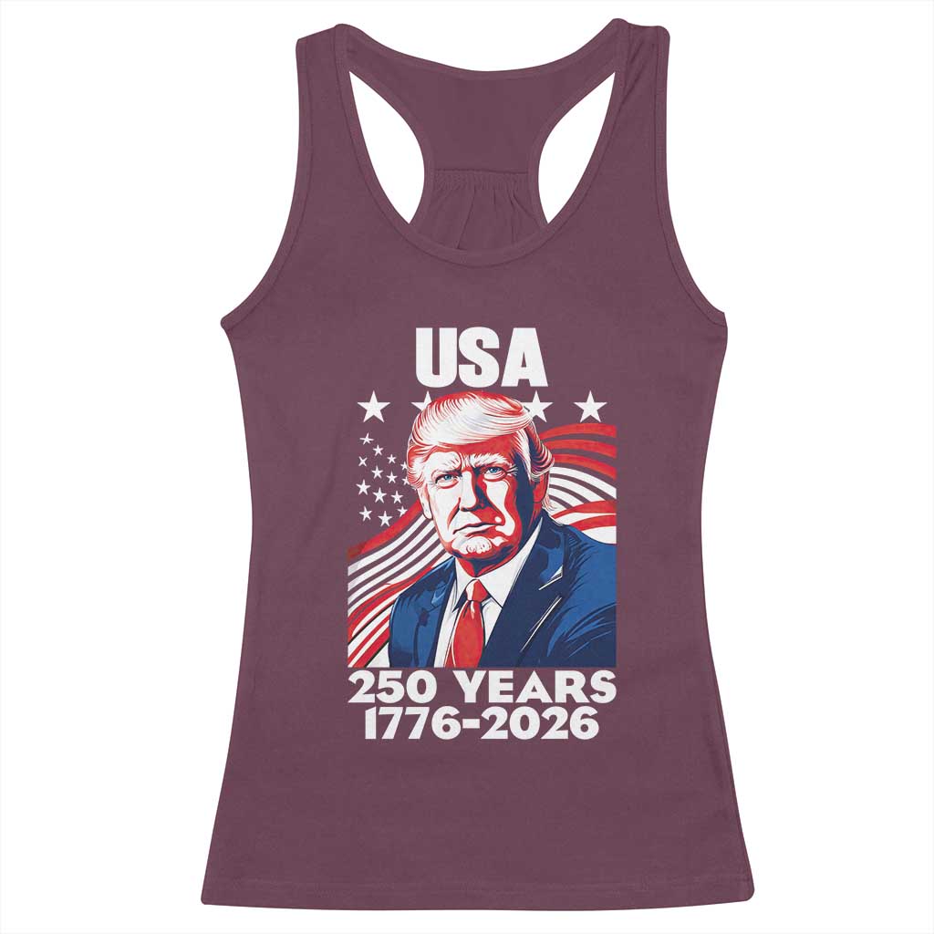 USA 250 Years 1776-2026 Trump Patriotic Portrait Racerback Tank Top American Flag Semiquincentennial Celebration TS02 Maroon Print Your Wear