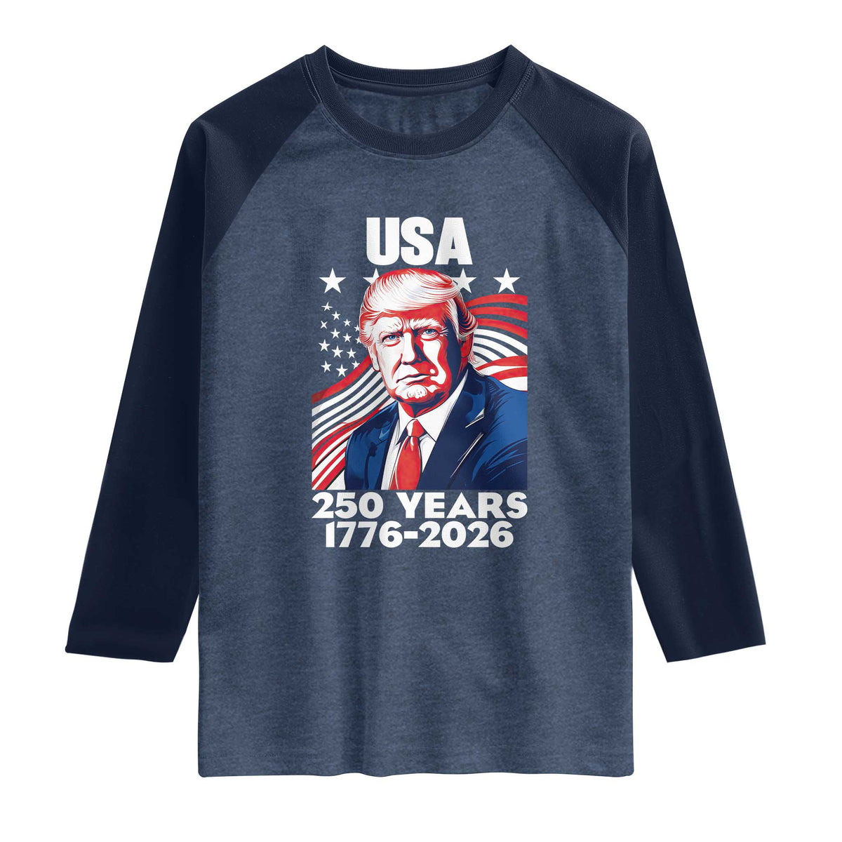 USA 250 Years 1776-2026 Trump Patriotic Portrait Raglan Shirt American Flag Semiquincentennial Celebration TS02 Heather Denim Navy Print Your Wear