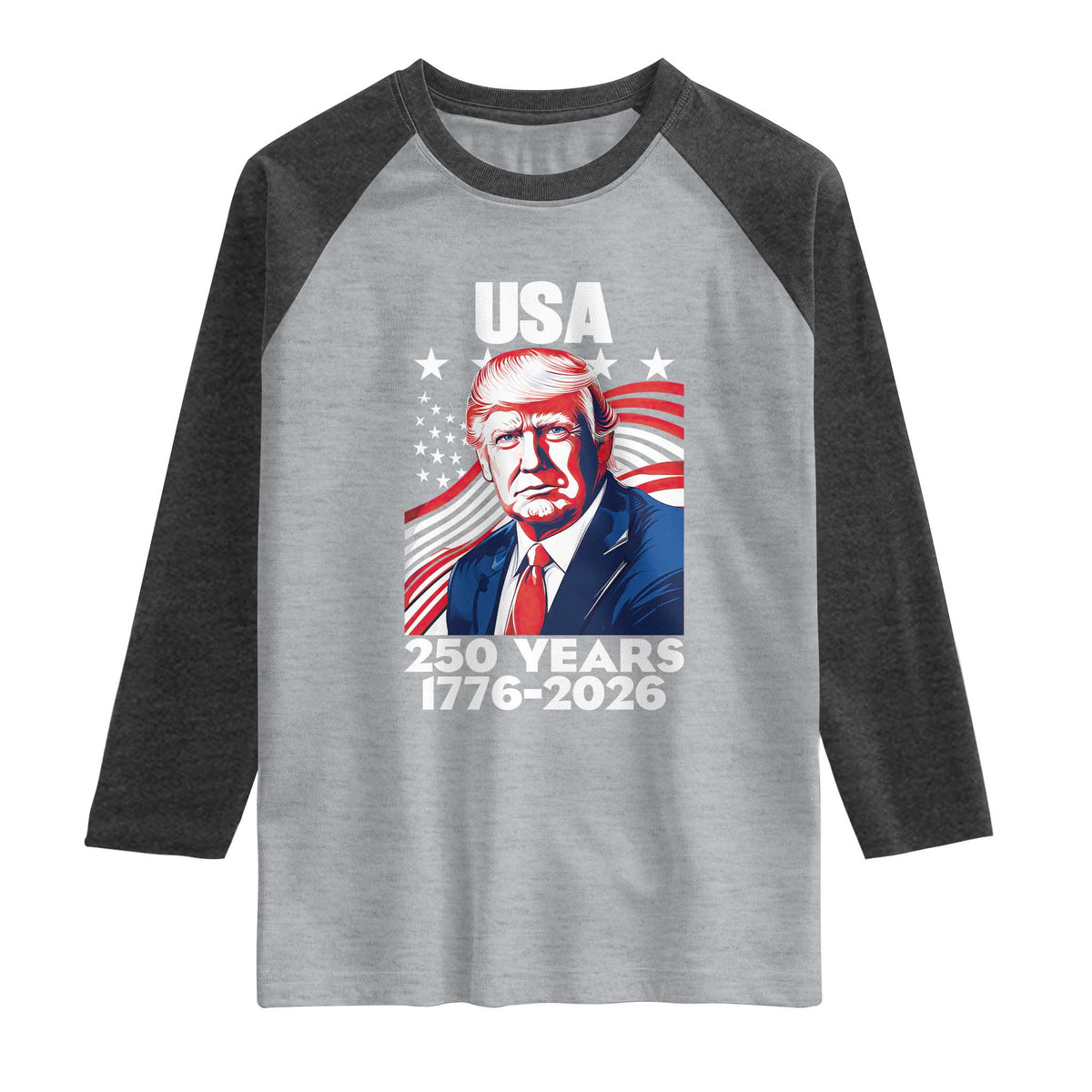 USA 250 Years 1776-2026 Trump Patriotic Portrait Raglan Shirt American Flag Semiquincentennial Celebration TS02 Heather Gray Heather Charcoal Print Your Wear