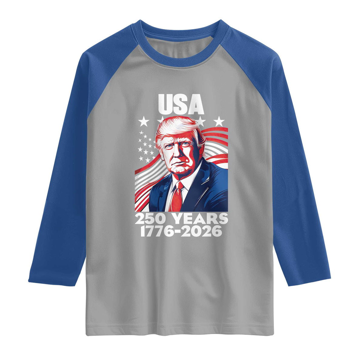 USA 250 Years 1776-2026 Trump Patriotic Portrait Raglan Shirt American Flag Semiquincentennial Celebration TS02 Sport Gray Royal Print Your Wear