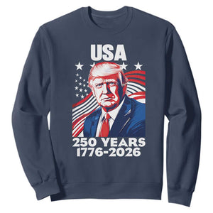 USA 250 Years 1776-2026 Trump Patriotic Portrait Sweatshirt American Flag Semiquincentennial Celebration TS02 Navy Print Your Wear