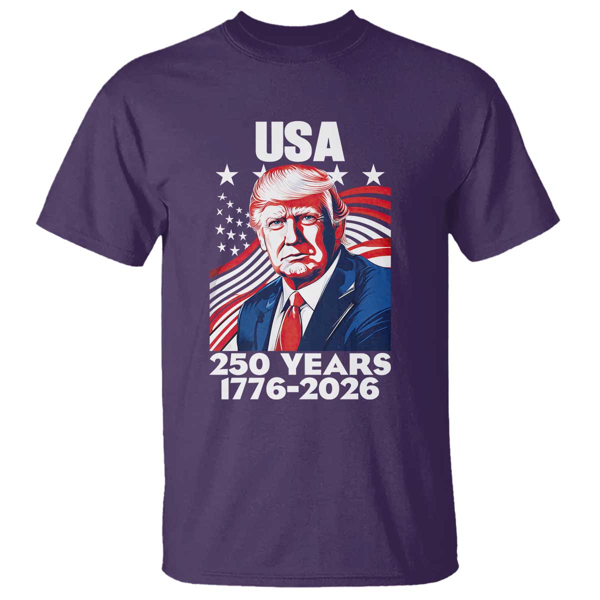 USA 250 Years 1776-2026 Trump Patriotic Portrait T Shirt American Flag Semiquincentennial Celebration TS02 Purple Print Your Wear