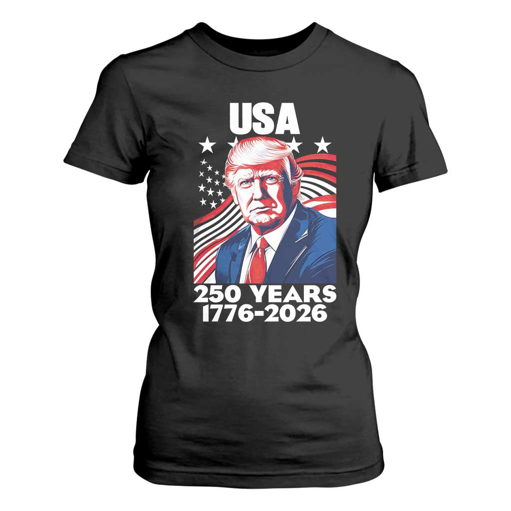 USA 250 Years 1776-2026 Trump Patriotic Portrait T Shirt For Women American Flag Semiquincentennial Celebration TS02 Black Print Your Wear