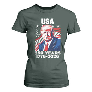 USA 250 Years 1776-2026 Trump Patriotic Portrait T Shirt For Women American Flag Semiquincentennial Celebration TS02 Dark Forest Green Print Your Wear