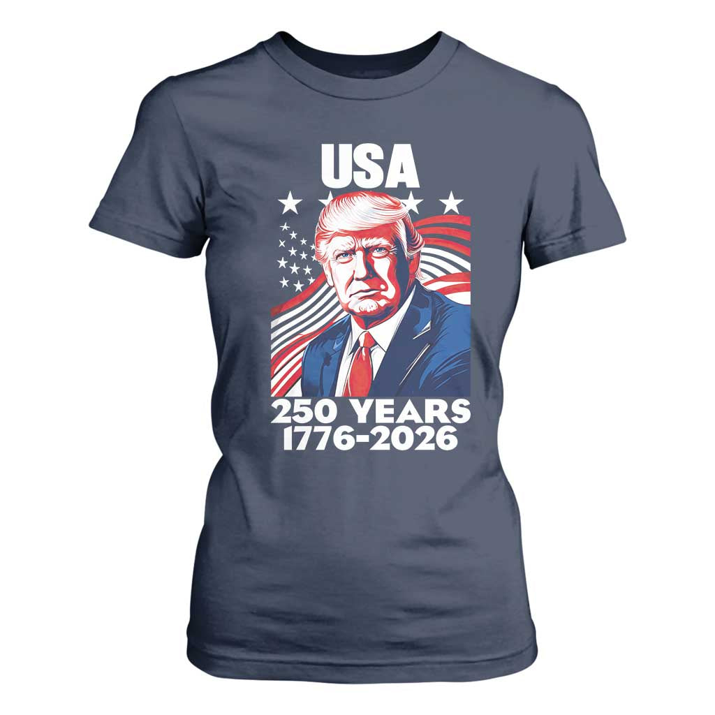 USA 250 Years 1776-2026 Trump Patriotic Portrait T Shirt For Women American Flag Semiquincentennial Celebration TS02 Navy Print Your Wear