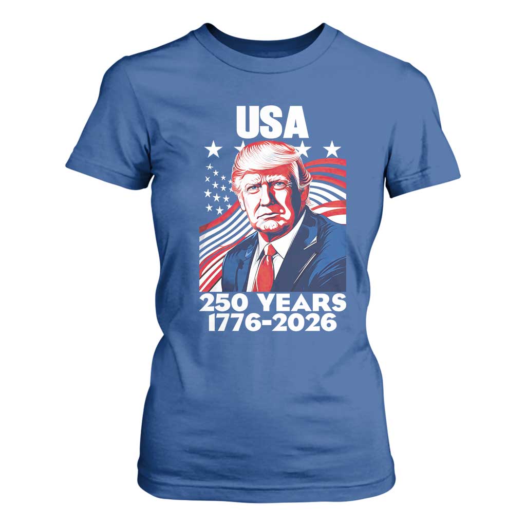 USA 250 Years 1776-2026 Trump Patriotic Portrait T Shirt For Women American Flag Semiquincentennial Celebration TS02 Royal Blue Print Your Wear