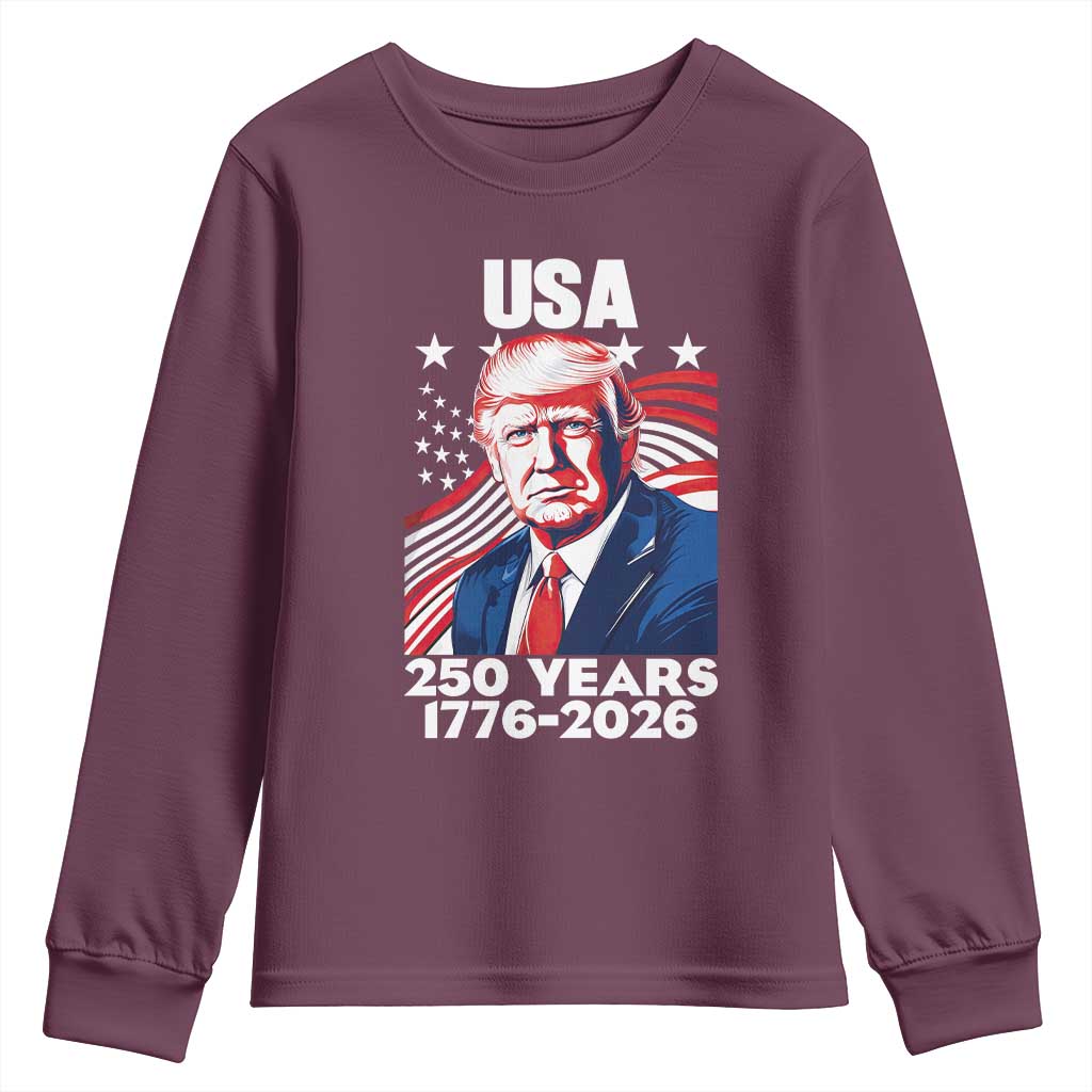 USA 250 Years 1776-2026 Trump Patriotic Portrait Youth Sweatshirt American Flag Semiquincentennial Celebration TS02 Maroon Print Your Wear